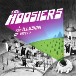 The Hoosiers : The Illusion of Safety